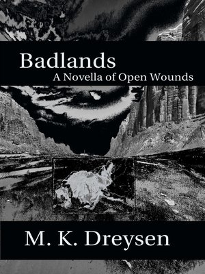 cover image of Badlands, a Novella of Open Wounds